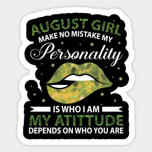 August Girl Make No Mistake My Personality Is Who I Am My Atittude Depends On Who You Are Birthday Sticker